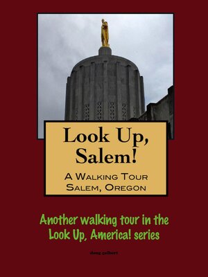 cover image of Look Up, Salem! a Walking Tour of Salem, Oregon